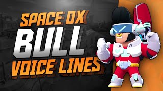 SPACE OX BULL Voice Lines  Brawl Stars [upl. by Naletak]