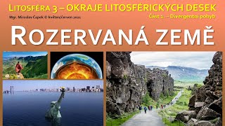 Litosféra 3  ROZERVANÁ ZEMĚ divergentní rozhraní litosférických desek [upl. by Naes]