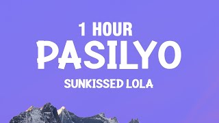 1 HOUR SunKissed Lola  Pasilyo Lyrics [upl. by Valoniah]