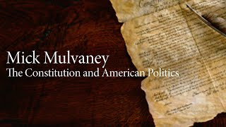 Mick Mulvaney  The Constitution and American Politics [upl. by Bock]