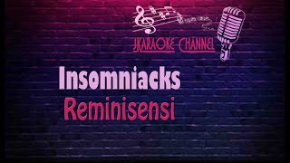 HQ KARAOKE Insomniacks  Reminisensi [upl. by Femi]