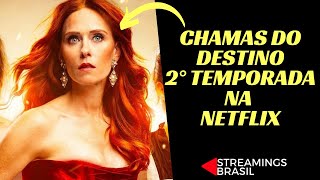 Chamas do destino ganhará 2° temporada na Netflix  Saiba Tudo [upl. by Treharne994]