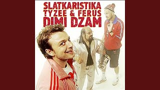 Dimi Dzam feat Tyzee amp Ferus [upl. by Amihsat921]