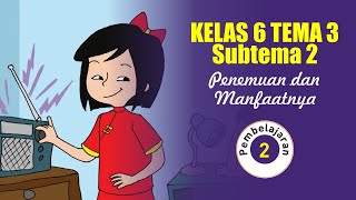 Kelas 6 Tema 3 Subtema 2 Pembelajaran 2 [upl. by Bonney]