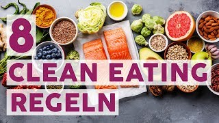 8 einfache Regeln fürs Clean Eating  BESSER LEBEN [upl. by Furmark]