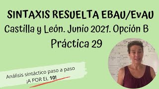 Sintaxis resuelta EBAU Castilla y León junio 2021 opción B Práctica 29 [upl. by Inverson260]