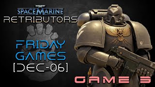 EN W40K Space Marine Retributors Friday Games Nov22202433 [upl. by Ohare625]