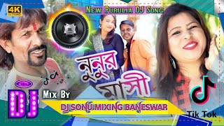 Purulia Hit Dj Song Nunur Masi Fill Dance Mix By Dj Sonu Barman [upl. by Lindemann]