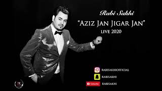 Rabi Sakhi  Aziz Jan Jigar Jan  Live 2020 [upl. by Ahsrat830]