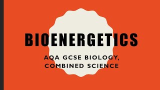 Bioenergetics Revision  GCSE BiologyCombined Science [upl. by Gannie]