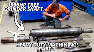 Heavy Duty Machining 1000HP Tree Grinder Shaft  Part 1 [upl. by Aleira]