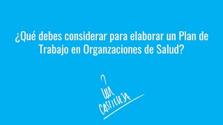 ¿Cómo hacer un Plan de Trabajo en Organizaciones de Salud [upl. by Onailil]