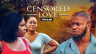 Censored Love  Exclusive Nollywood Passion Movie Trailer [upl. by Maury29]