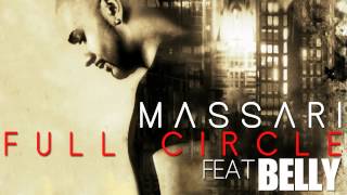 Massari ft Belly  Full Circle Audio [upl. by Bailar]