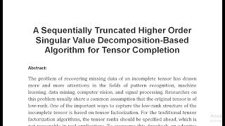 A Sequentially Truncated Higher Order Singular Value Decomposition Based Algorithm for Tensor Comple [upl. by Alitta]