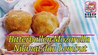 Cara Memasak Bitterballen Mozarella Nikmat dan Lembut ● Resep Modern [upl. by Boulanger]