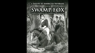 A Salute to American Veterans quotSwamp Fox Francis Marion and the Revolutionary Warquot [upl. by Nikolas858]