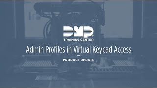 DMP Training Center Admin Profiles in Virtual Keypad Access [upl. by Dyana]