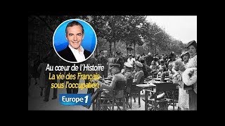 Au cœur de lhistoire la vie des Français sous loccupation Franck Ferrand [upl. by Aridan]