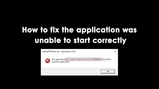 The application was unable to start correctly 0xc0000005 and 0xc00000e5 Windows 7 810 SOLVED [upl. by Eux368]