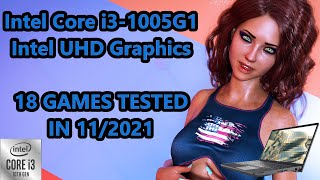 Intel Core i31005G1 \ Intel UHD Graphics \ 18 GAMES TESTED IN 112021 16GB RAM [upl. by Nitin]