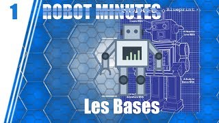 Robot Minutes 1  Les bases [upl. by Ev]