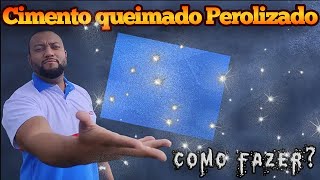 COMO FAZER CIMENTO QUEIMADO PEROLIZADO CASEIRO GASTANDO MUITO POUCO  ASSISTA O VÍDEO ATÉ O FINAL [upl. by Eanal]