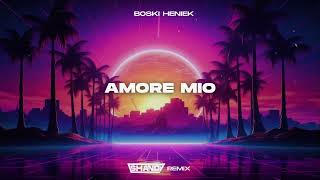 BOSKi HENIEK  AMORE MIO SHANDY REMIX [upl. by Hamrah]