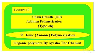 Chain Growth Or Addition PolymerizationType 2b Ionic Anionic Polymerization 03 April 2023 [upl. by Gurney]