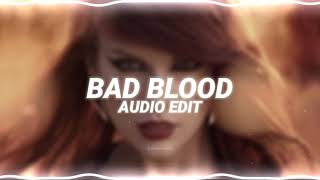 bad blood  taylor swift ft kendrick lamar edit audio [upl. by Rahm987]