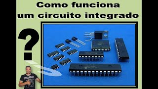 Como funciona um CI circuito integrado [upl. by Siffre265]