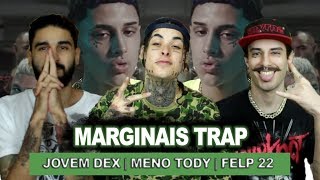 Marginais Trap âš¡  Jovem Dex Meno Tody amp Felp 22  REACT  ANÃLISE VERSATIL [upl. by Ecirrehs93]