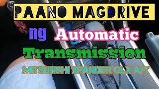 Paano magdrive ng Automatic Transmission I Driving Automatic Car I Xpander GLX Plus AT [upl. by Magulac]