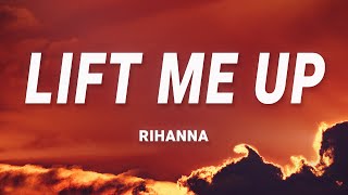 Rihanna  Lift Me Up Lyrics [upl. by Yks]