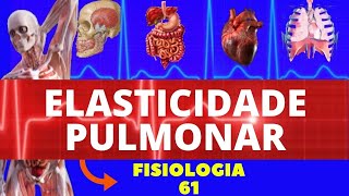 ELASTÂNCIA E COMPLACÊNCIA PULMONAR FISIOLOGIA DE GUYTON  FISIOLOGIA HUMANA  FISIOLOGIA [upl. by Nathanson]