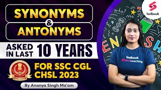 Synonyms and Antonyms For All SSC Exams  Last 10 Years Synonyms and Antonyms SSC By Ananya Mam [upl. by Airad]