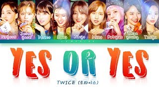 TWICE 트와이스  YES or YES Color Coded LyricsHanRomEng [upl. by Otokam]