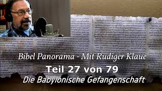 Die Babylonische Gefangenschaft  Bibelstudium mit Rüdiger Klaue Bibel  Panorama Teil 27 von 79 [upl. by Joses]