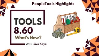 Oracle PeopleSoft  PeopleTools 860 Highlights  Quick Overview of Top New Features  Siva Koya [upl. by Baudelaire823]