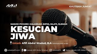 KESUCIAN JIWA  Ustadz Afifi Abdul Wadud BA [upl. by Pomfret891]