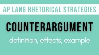 Counterargument Explanation Effects Example  AP Lang Rhetorical Strategies [upl. by Kleon]