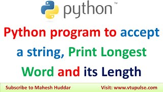 Python program to accept a string from user Find and Print Longest Word and Length by Mahesh Huddar [upl. by Annor930]