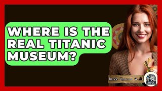 Where Is The Real Titanic Museum  Inside Museum Walls [upl. by Ecneps]