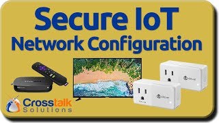 Secure IoT Network Configuration [upl. by Getraer27]