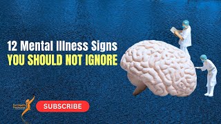 12 Mental Illness Signs You Should Not Ignore [upl. by Seditsira206]