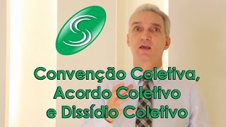 Convenção Coletiva Acordo Coletivo e Dissídio Coletivo [upl. by Kimitri975]