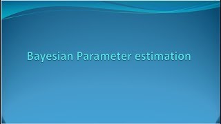 Bayesian Parameter Estimation  Introduction E6 [upl. by Allemahs]