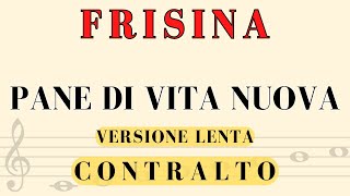 Frisina  Pane di Vita Nuova Spartito per Contralto  Versione Lenta [upl. by Nylirahs489]