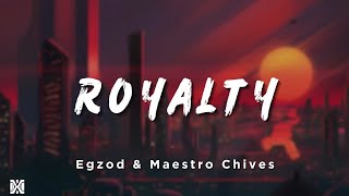 Egzod amp Maestro Chives  Royalty  Lyrics Videos [upl. by Ycram324]