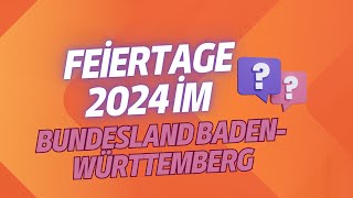 Feiertage 2024 im Bundesland Baden Württemberg [upl. by Berkin407]